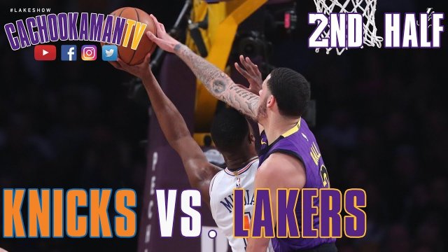 2nd Half Team Highlights - Knicks vs. Lakers - January 4, 2019