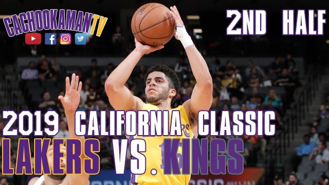 2nd Half Team Highlights - Lakers vs. Kings - 2019 California Classic - July 3, 2019