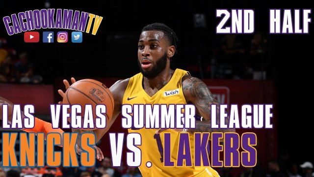 2nd Half Team Highlights - Lakers vs. Knicks - Las Vegas Summer League - July 10, 2019