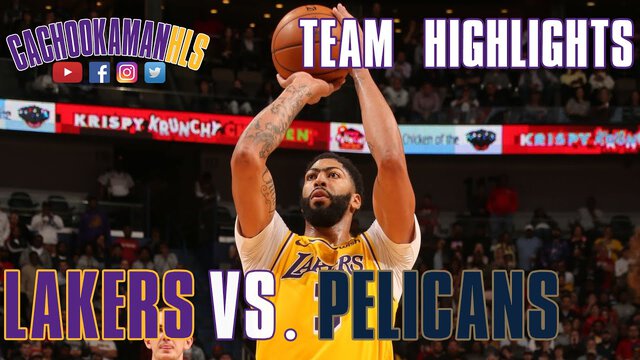 Team Highlights - Lakers vs. Pelicans - November 27, 2019